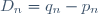 D_{n} = q_{n} - p_{n}